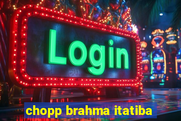 chopp brahma itatiba